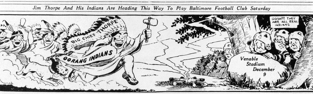 A cartoon about the Oorang Indians'' visit to Baltimore to play the Baltimore Professionals. It ran in the "Baltimore News" prior to the game. Wikipedia.org. (Not from MdHS collection)